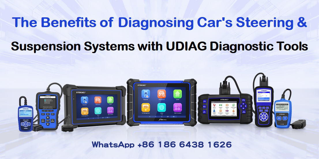 The Benefits of Diagnosing Car’s Steering & Suspension Systems with UDIAG Diagnostic Tool