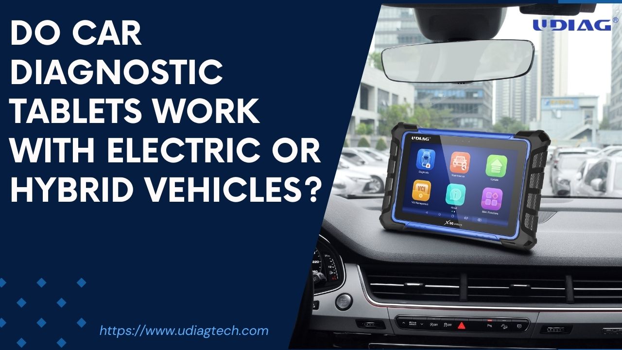 Do car diagnostic tablets work with electric or hybrid vehicles?