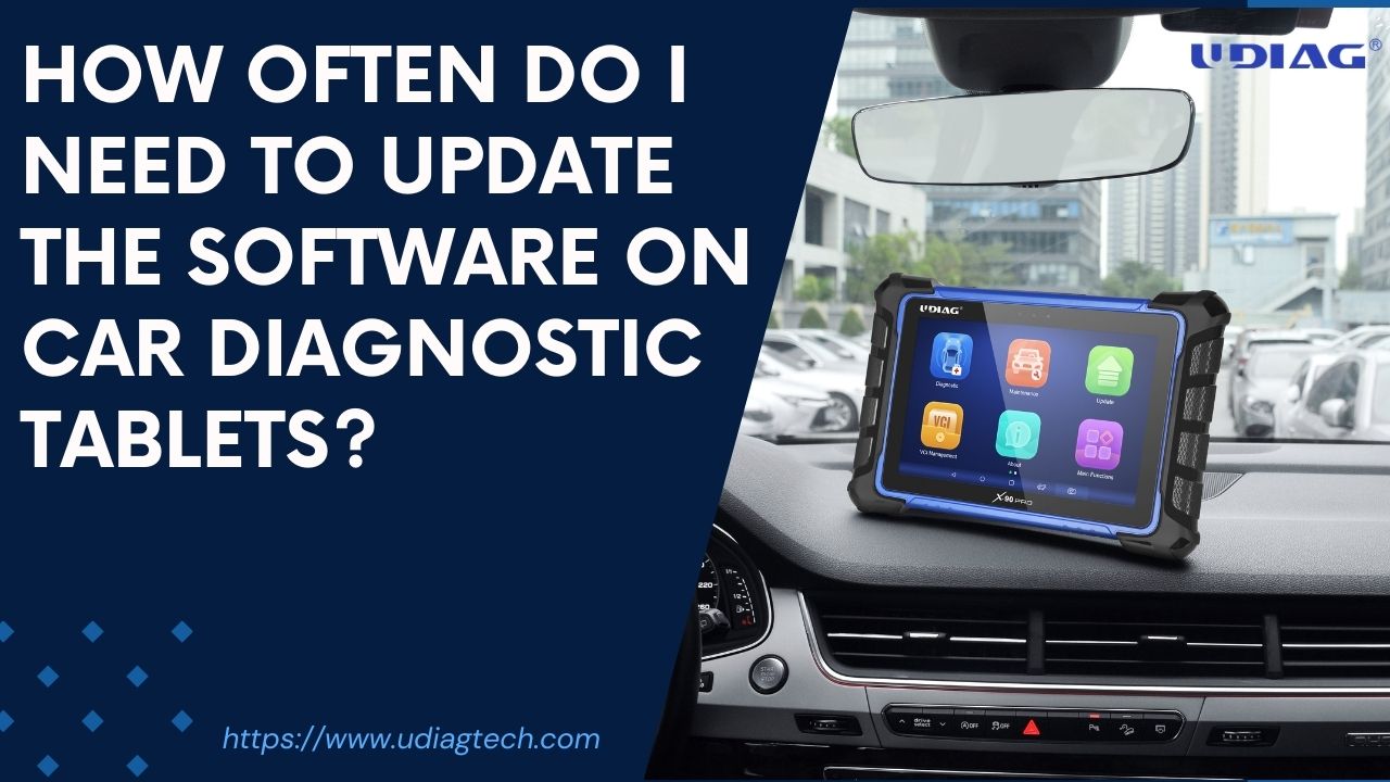 How often do I need to update the software on Car Diagnostic Tablets?