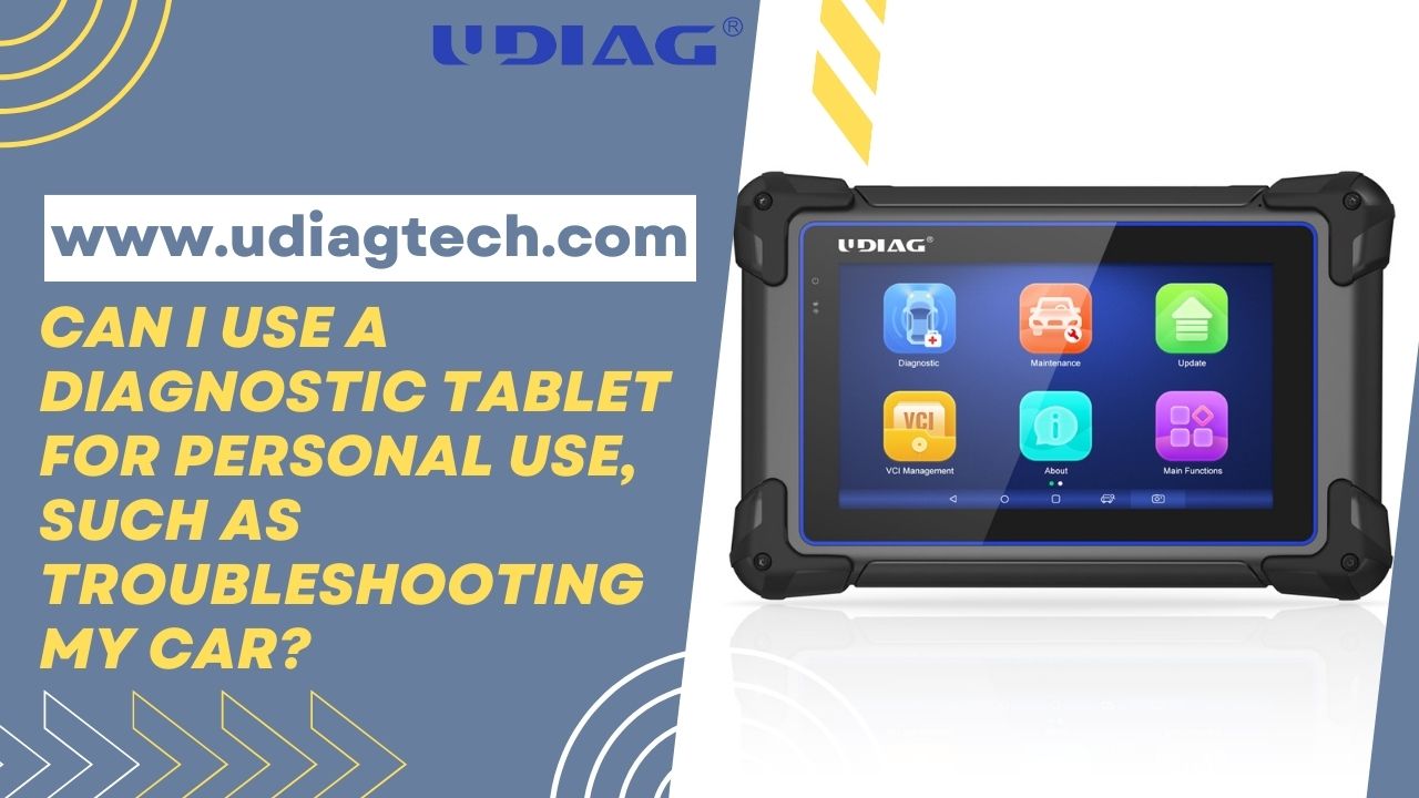 Can I use a diagnostic tablet for personal use, such as troubleshooting my car?